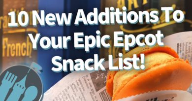 10 New Additions To Your Epic Epcot Snack List!